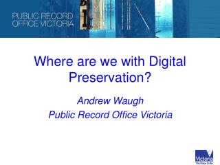 Where are we with Digital Preservation?
