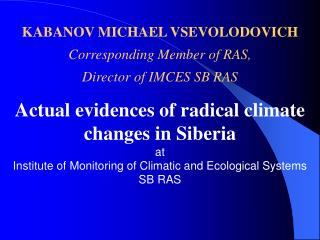 KABANOV MICHAEL VSEVOLODOVICH Corresponding Member of RAS, Director of IMCES SB RAS