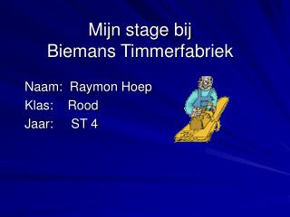 Mijn stage bij Biemans Timmerfabriek