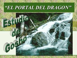 “EL PORTAL DEL DRAGON”