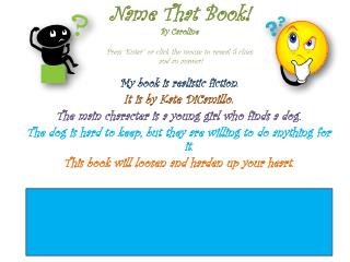 Name That Book! By Caroline Press “Enter” or click the mouse to reveal 5 clues and an answer!