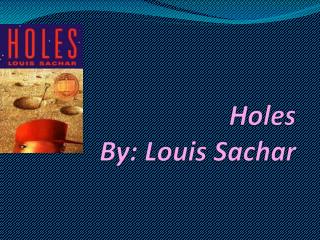 Holes By: Louis Sachar