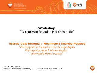 Workshop “O regresso às aulas e a obesidade” Estudo Galp Energia / Movimento Energia Positiva
