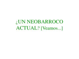 ¿ UN NEOBARROCO ACTUAL ? [Veamos...]