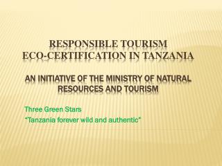 Three Green Stars “ Tanzania forever wild and authentic”