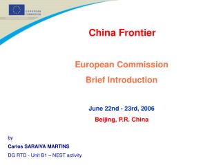 China Frontier European Commission Brief Introduction June 22nd - 23rd, 2006 Beijing, P.R. China