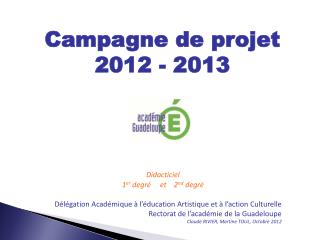 Campagne de projet 2012 - 2013