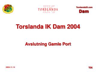 Torslanda IK Dam 2004