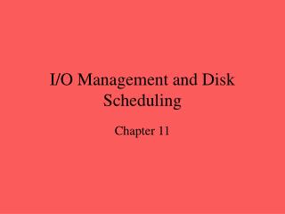 I/O Management and Disk Scheduling