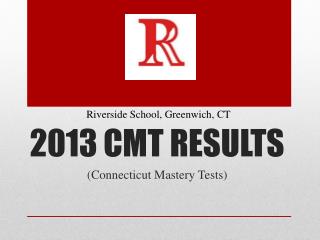 2013 CMT RESULTS