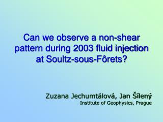 Can we observe a non-shear pattern during 2003 fluid injection at Soultz -sous- Fôrets?
