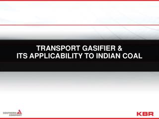TRANSPORT GASIFIER &amp; ITS APPLICABILITY TO INDIAN COAL