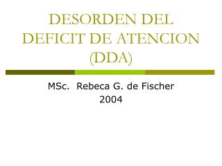 DESORDEN DEL DEFICIT DE ATENCION (DDA)