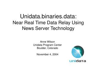 Unidata.binaries.data: Near Real Time Data Relay Using News Server Technology