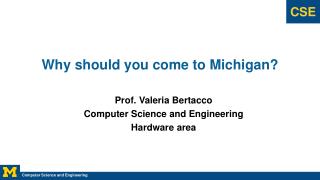 Why should you come to Michigan?