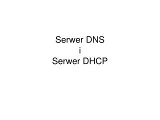 Serwer DNS i Serwer DHCP