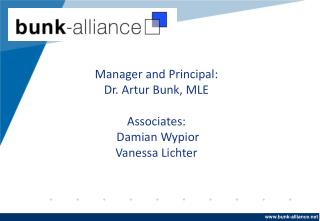 Manager and Principal: Dr. Artur Bunk, MLE Associates: Damian Wypior Vanessa Lichter