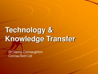 Technology &amp; Knowledge Transfer