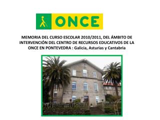 Centro de Recursos Educativos de la ONCE en Pontevedra: Galicia, Asturias y Cantabria