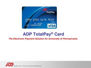 ADP TotalPay ® Card