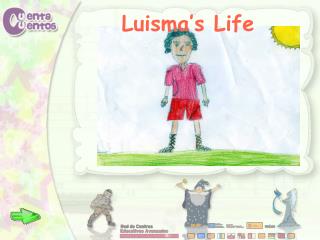 Luisma’s Life
