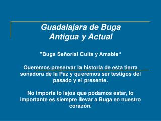 Guadalajara de Buga Antigua y Actual &quot;Buga Señorial Culta y Amable“