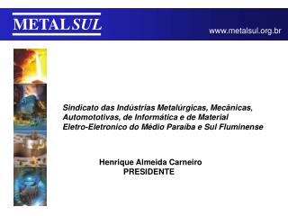 Sindicato das Indústrias Metalúrgicas, Mecânicas , Automototivas, de Informática e de Material