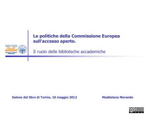 Le politiche della Commissione Europea sull'accesso aperto. Il ruolo delle biblioteche accademiche
