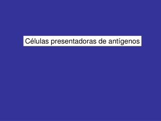 Células presentadoras de antígenos