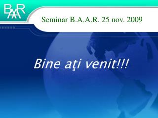 Seminar B.A.A.R. 25 nov. 2009
