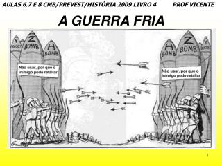 A GUERRA FRIA