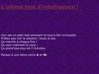 L'ultime test d'intelligence !