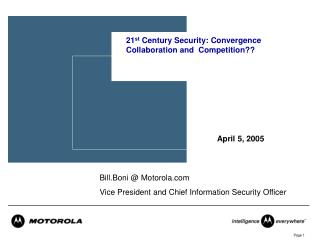 21 st Century Security: Convergence Collaboration and Competition??