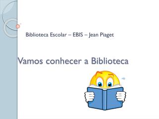 Vamos conhecer a Biblioteca