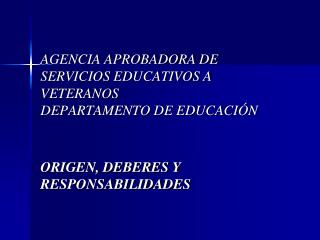 AGENCIA APROBADORA DE SERVICIOS EDUCATIVOS A VETERANOS DEPARTAMENTO DE EDUCACIÓN