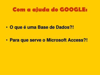 Com a ajuda do GOOGLE: