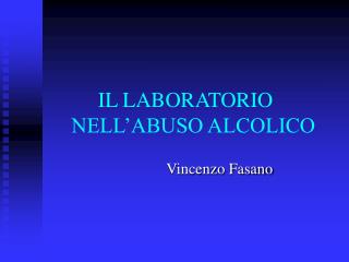 IL LABORATORIO NELL’ABUSO ALCOLICO