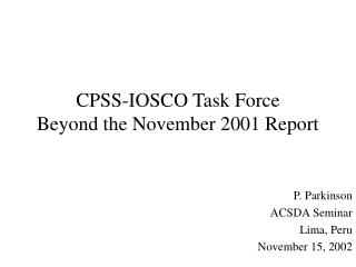 CPSS-IOSCO Task Force Beyond the November 2001 Report