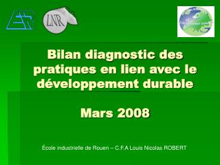 Bilan diagnostic des pratiques en lien avec le développement durable Mars 2008