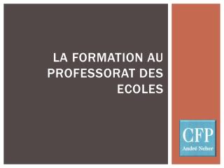 LA FORMATION AU PROFESSORAT DES ECOLES