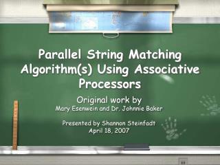 Parallel String Matching Algorithm(s) Using Associative Processors