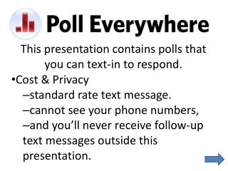 This presentation contains polls that you can text-in to respond.