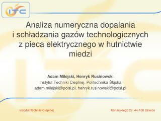 Adam Milejski, Henryk Rusinowski Instytut Techniki Cieplnej, Politechnika Śląska