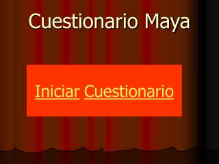 Cuestionario Maya