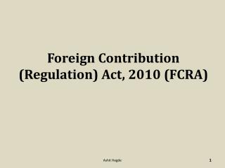 Foreign Contribution (Regulation) Act, 2010 (FCRA)