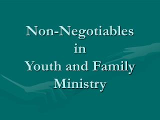 Non-Negotiables in Youth and Family Ministry