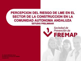 Dr. Antonio Meléndez López Sociedad de Prevención de FREMAP Granada 2010