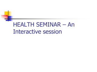 HEALTH SEMINAR – An Interactive session