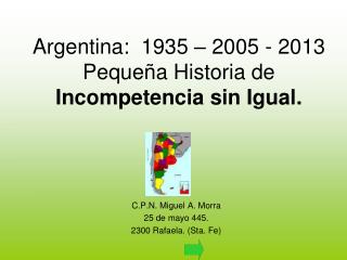 Argentina: 1935 – 2005 - 2013 Pequeña Historia de Incompetencia sin Igual.