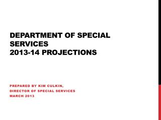 Department of special Services 2013-14 Projections